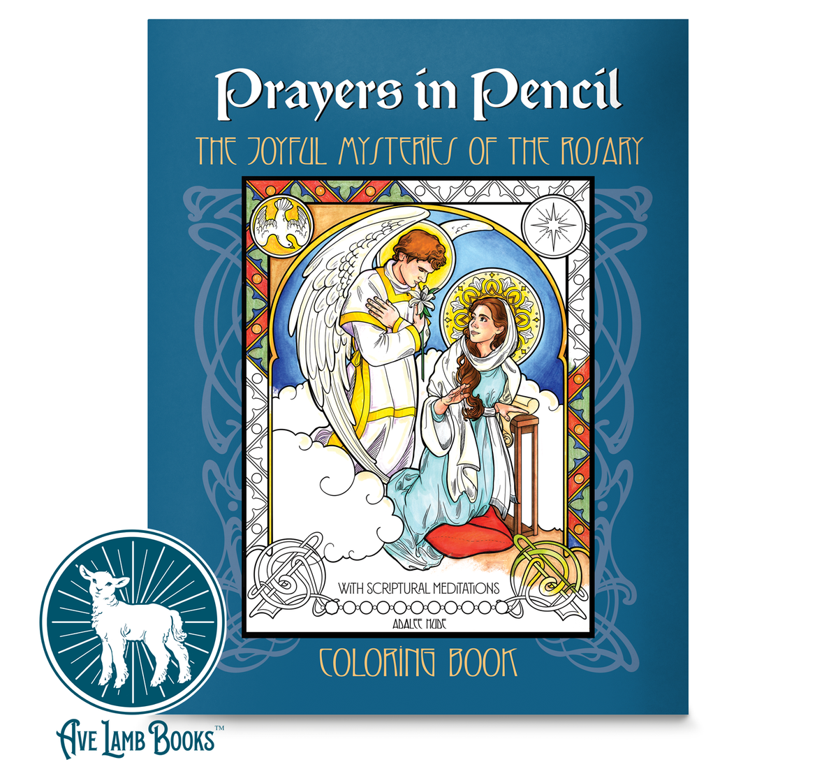 Prayers in Pencil: The Joyful Mysteries of the Rosary Coloring Book